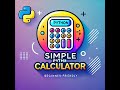 How to Create a Simple Calculator in Python (Step-by-Step for Beginners!