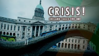 Crisis! Ireland Calls the IMF