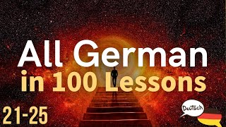 All German in 100 Lessons. Learn German . Most important German phrases and words. Lesson 21-25