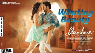 Whattey Beauty Full Video Song (Tamil) | Bheeshma | Nithiin | Rashmika Mandanna | Mahati Swara Sagar