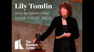 Lily Tomlin Acceptance Speech | 2003 Mark Twain Prize