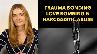 Trauma Bonding, Love Bombing, and Narcissistic Abuse