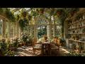 Relaxing Morning Jazz Music - Cozy Conservatory Cafe Ambience With Soft Jazz For Work & Study