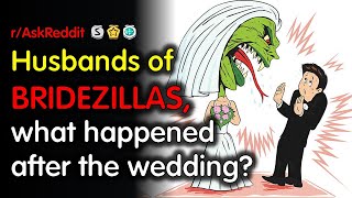 BRIDEZILLA Stories Told By Their Husbands | Reddit Wedding Stories