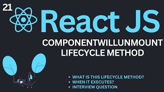 componentWillUnmount Lifecycle Method in ReactJs Tutorial #21 | Complete React Course