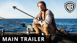 In the Heart of the Sea – Main Trailer - Official Warner Bros. UK
