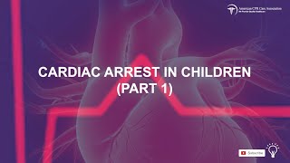 Cardiac Arrest in Children: Chapter 5 Part 1 (PALS Training)