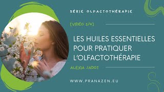 Quelles huiles essentielles pour pratiquer correctement l'olfactothérapie ?