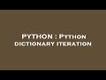 PYTHON : Python dictionary iteration