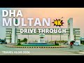 DHA Multan 4k | Drive Through | Travel Vlog 2024 | dha multan drive ( Defence Housing Authority )