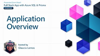 Application Overview [21 of 37] | A Full Stack Application with Azure SQL & Prisma for Beginners