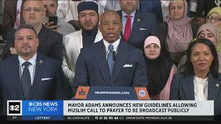Mayor Adams announces new guidelines regarding Muslim call to prayer