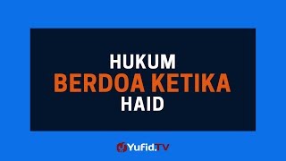 Hukum Berdoa Ketika Haid - Poster Dakwah Yufid TV