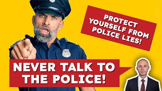 Never Talk To The Police (With One HUGE Exception!)