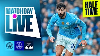 MATCHDAY LIVE! | BERNARDO OPENS THE SCORING AS CITY LEVEL AT HT! Man City v Everton | Premier League