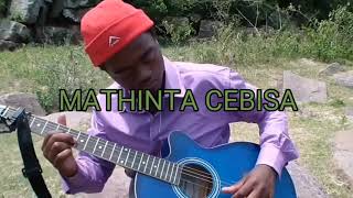 Mathinta Cebisa-Kuphelelisiwe (official video)