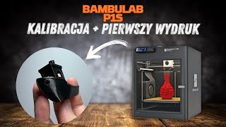 Kalibracja + TESTOWY wydruk Bambulab P1S