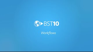 Using Workflows in BST10