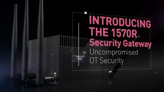 Secure Your Critical Infrastructure with the 1570R Security Gateway