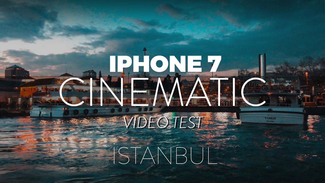 IPhone 7 Cinematic 4k - İSTANBUL - YouTube