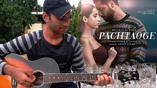 PACHTAOGE GUITAR COVER | ARIJIT SINGH | VICKY KAUSHAL, NORA FATEHI | JAANI -- INSTRUMENTAL/TABS