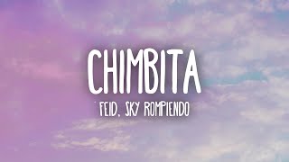 Feid & Sky Rompiendo - CHIMBITA (Letra/Lyrics)