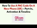 How To Use A PAC Code On A New Phone (UK) – Port-In, Activation & Timeline