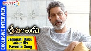 Jagapati Babu about his favorite song | Mahesh Babu | Srimanthudu Exclusive Interview