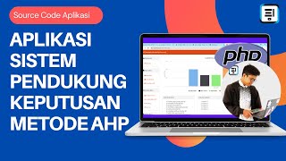 SOURCE CODE APLIKASI SISTEM PENDUKUNG KEPUTUSAN METODE AHP