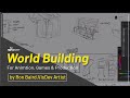 Basics of World Building for Animation by Ron Baird