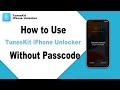 How to Unlock iPhone without Passcode via TunesKit iPhone Unlocker