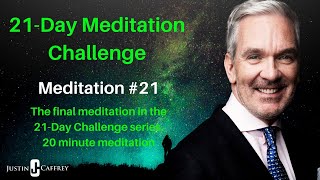 Meditation 21: The final meditation in the 21-Day Challenge series.  20 minute meditation.