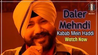 Kabab Mein Haddi |  Daler Mehndi, Ravin Singh | Hindi song 2019