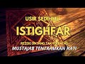 Istighfar Taubat Nasuha - Astaghfirullah Robbal Baroya Full 1 Jam || Pelangi Hikmah