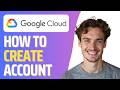 How To Create Google Cloud Account (Full 2026 Guide)