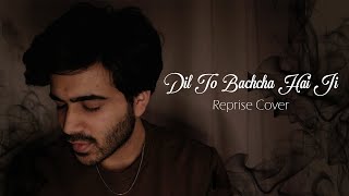 Dil To Bachcha Hai Ji | Reprise Cover | Anurag Kumar