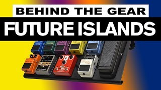 Future Islands: Behind the Gear (Effects \u0026 Pedals Arena Corner)