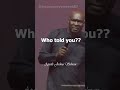 Who told You | Apostle Joshua Selman