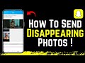 How To Send Disappearing Photos On Snapchat !