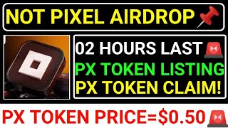 📌NOT PIXEL AIRDROP🔗02 HOURS LAST🚨PX TOKEN CLAIM+LISTING💯PX TOKEN PRICE=0.50$ #paws #seed #notpixel