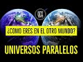 UNIVERSOS PARALELOS ¿COMO ERES EN EL MULTIVERSO?