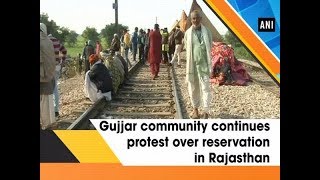 Gujjar community continues protest over reservation in Rajasthan