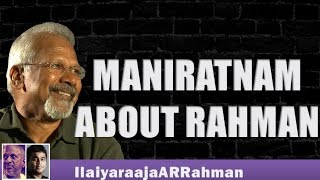 Maniratnam Talks about A R Rahman