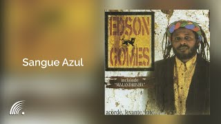 Edson Gomes- Sangue Azul - Acorde, Levante, Lute...