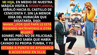 Mi hija vio a mi esposo pedirle matrimonio a otra mujer en Disney. ¿Mi respuesta? Inolvidable…