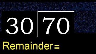 Divide 70 by 30 . remainder , quotient  . Division with 2 Digit Divisors .  How to do division