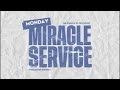 Monday Miracle Service | December 2nd, 2024