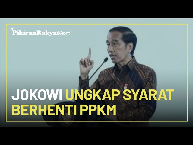 Jokowi Ungkap Syarat Yang Harus Dipenuhi Agar PPKM Bisa Berhenti Total ...