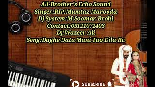 Daghe Data Mani Tao Dila Ra)-Balochu Song(RIP)Mumtaz marooda.......