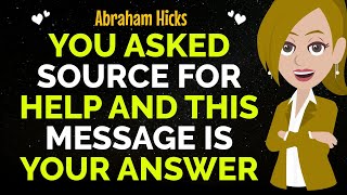 You Asked Source For Help And This Message Is Your Answer !✨✅Abraham Hicks 2024